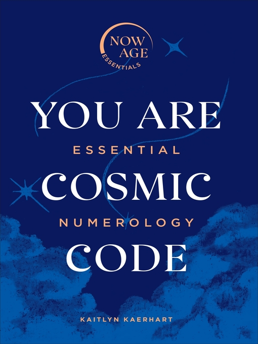 Title details for You Are Cosmic Code by Kaitlyn Kaerhart - Available